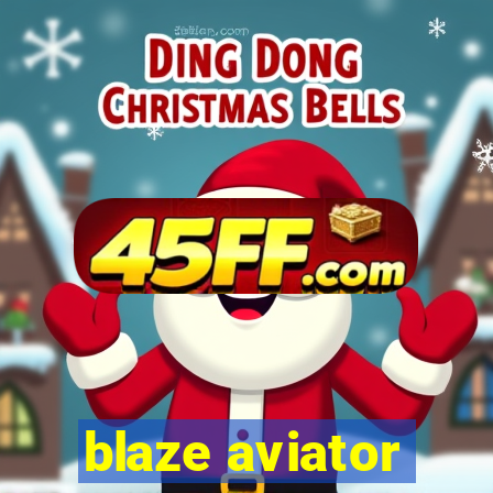 blaze aviator